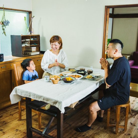 毎日のごはんは、家族の大事なコミュニケーションだから。